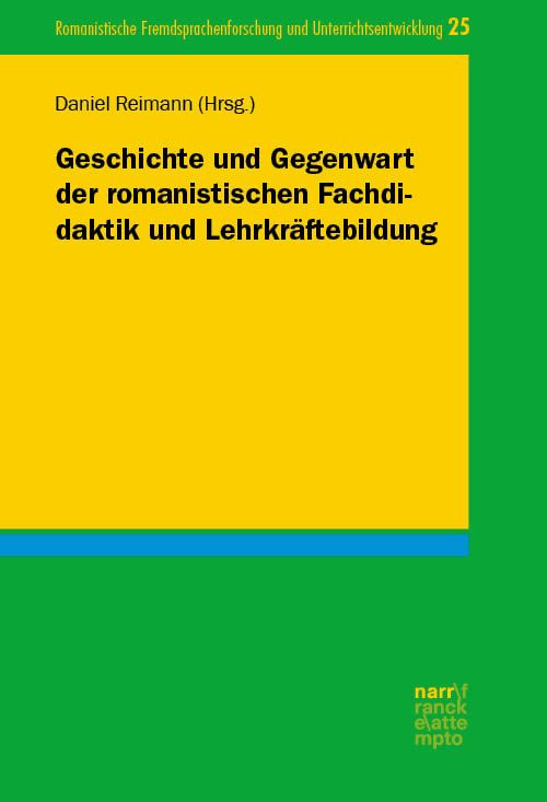 Produktbild: Geschichte und Gegenwart der romanistischen Fachdidaktik und Lehrkr&auml;ftebildung