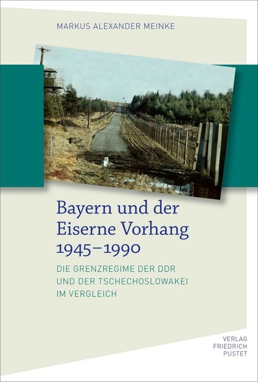 Produktbild: Bayern und der Eiserne Vorhang 1945–1990