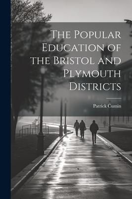 Produktbild: The Popular Education of the Bristol and Plymouth Districts