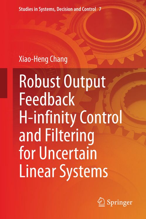 Produktbild: Robust Output Feedback H-infinity Control and Filtering for Uncertain Linear Systems