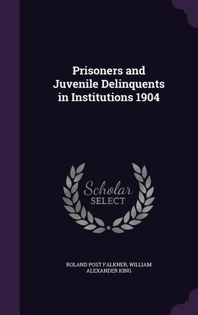 Produktbild: Prisoners and Juvenile Delinquents in Institutions 1904