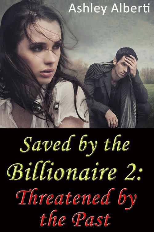 Produktbild: Saved by the Billionaire 2: Threatened by the Past (A gritty erotic romance)
