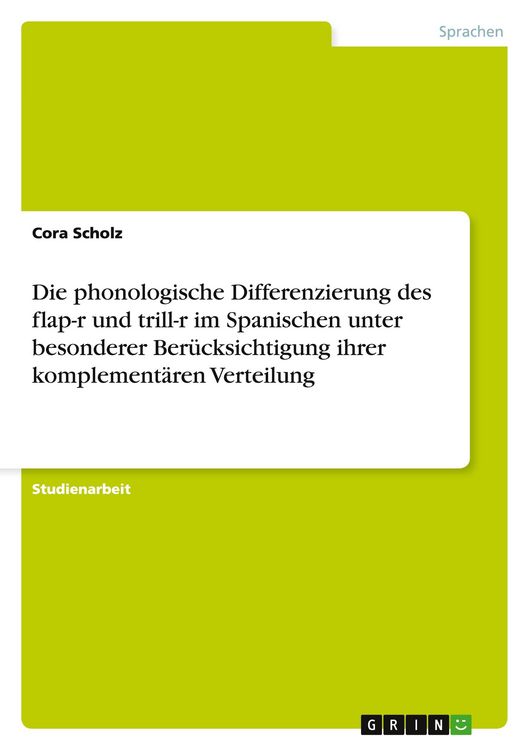 Produktbild: Die phonologische Differenzierung des flap-r und trill-r im Spanischen unter besonderer Ber&uuml;cksichtigung ihrer komplement&auml;ren Verteilung
