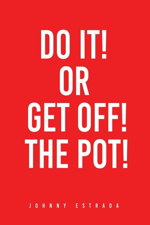 Produktbild: Do It! or Get Off! the Pot!
