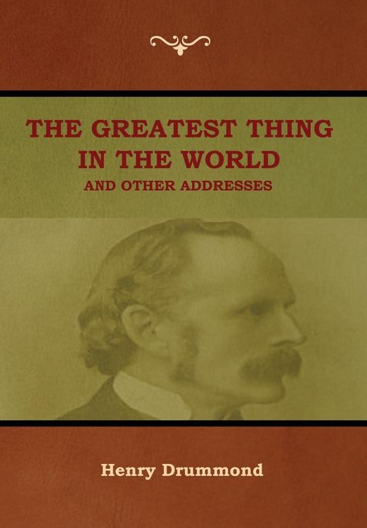 Produktbild: The Greatest Thing in the World and Other Addresses