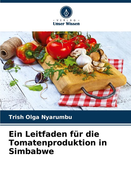 Produktbild: Ein Leitfaden f&uuml;r die Tomatenproduktion in Simbabwe