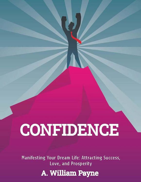 Produktbild: Confidence! Manifesting Your Dream Life: Attracting Success, Love, and Prosperity