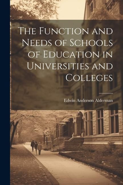 Produktbild: The Function and Needs of Schools of Education in Universities and Colleges
