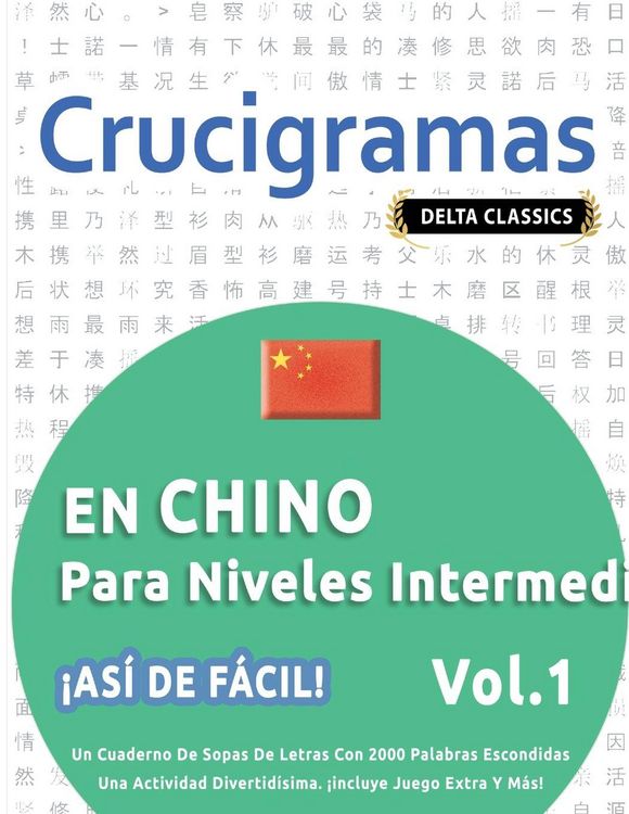 Produktbild: Crucigramas En Chino Para Niveles Intermedios - &iexcl;as&iacute; De F&aacute;cil! - Vol.1 - Delta Classics - Un Cuaderno De Sopas De Letras Con 2000 Palabras Escondidas