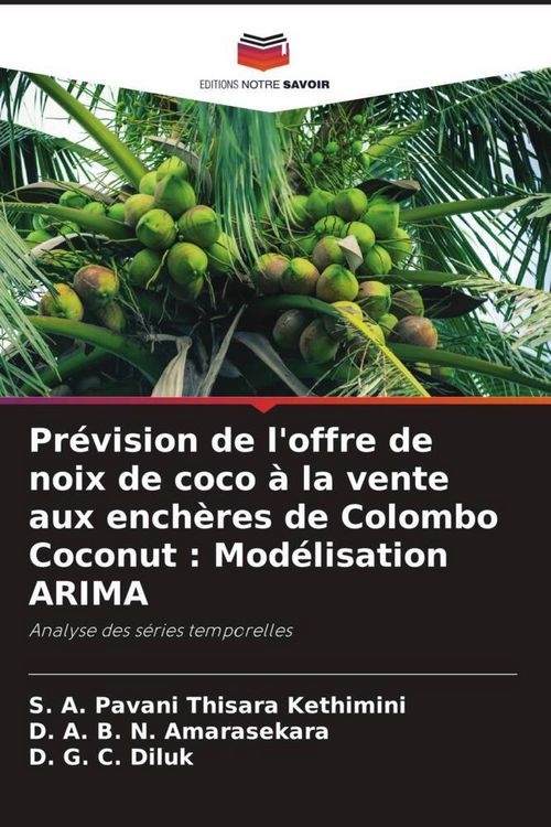 Produktbild: Pr&eacute;vision de l'offre de noix de coco &agrave; la vente aux ench&egrave;res de Colombo Coconut : Mod&eacute;lisation ARIMA
