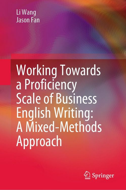 Produktbild: Working Towards a Proficiency Scale of Business English Writing: A Mixed-Methods Approach