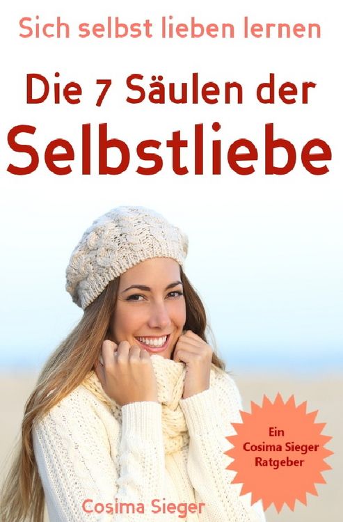 Produktbild: Selbstliebe: Sich selbst lieben lernen - Die 7 S&auml;ulen der Selbstliebe