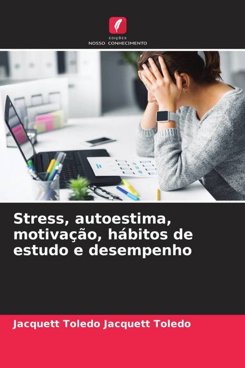 Produktbild: Stress, autoestima, motiva&ccedil;&atilde;o, h&aacute;bitos de estudo e desempenho