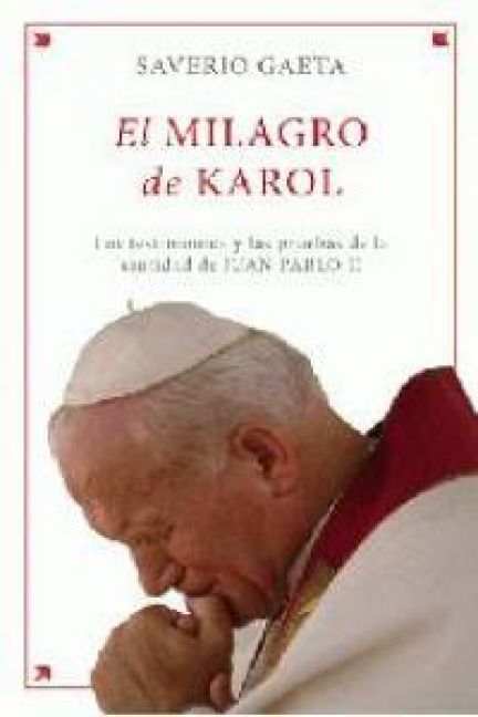 Produktbild: El milagro de Karol : los testimonios y las pruebas de la santidad de Juan Pablo II