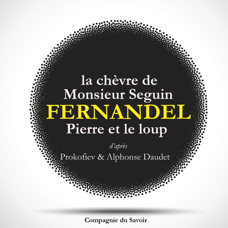 Produktbild: Fernandel raconte : La ch&egrave;vre de monsieur Seguin, Pierre et le Loup
