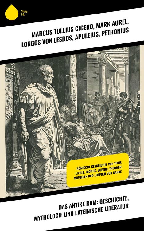 Produktbild: Das antike Rom: Geschichte, Mythologie und lateinische Literatur