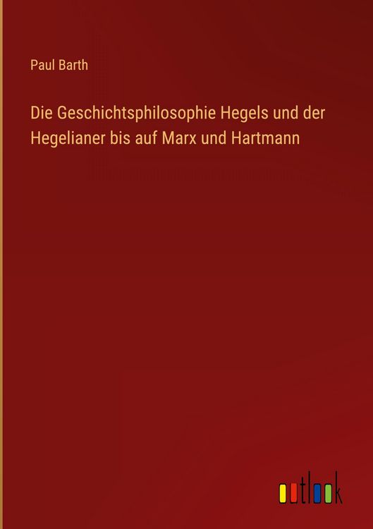 Produktbild: Die Geschichtsphilosophie Hegels und der Hegelianer bis auf Marx und Hartmann