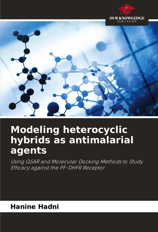 Produktbild: Modeling heterocyclic hybrids as antimalarial agents