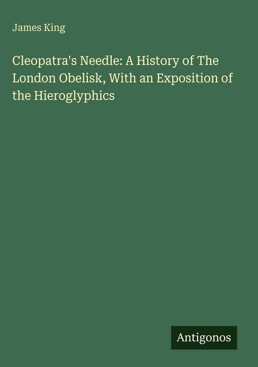 Produktbild: Cleopatra's Needle: A History of The London Obelisk, With an Exposition of the Hieroglyphics