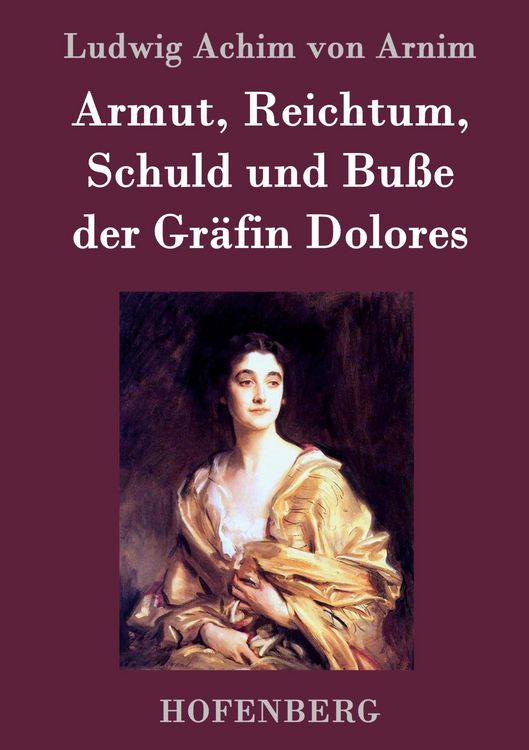 Produktbild: Armut, Reichtum, Schuld und Bu&szlig;e der Gr&auml;fin Dolores