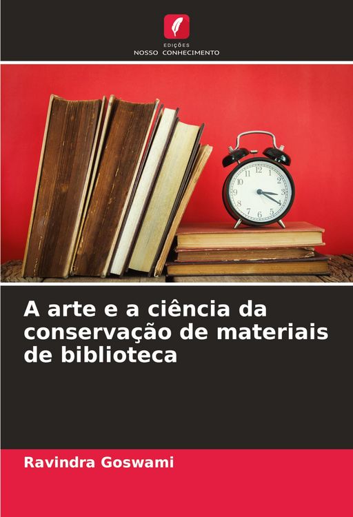 Produktbild: A arte e a ci&ecirc;ncia da conserva&ccedil;&atilde;o de materiais de biblioteca