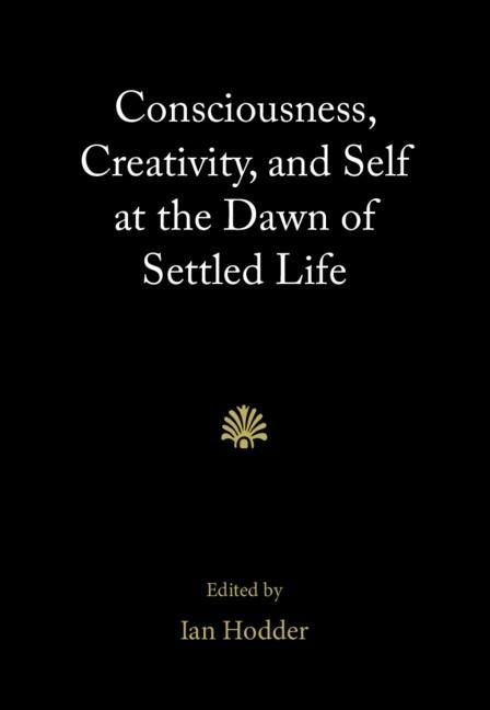 Produktbild: Consciousness, Creativity, and Self at the Dawn of Settled Life