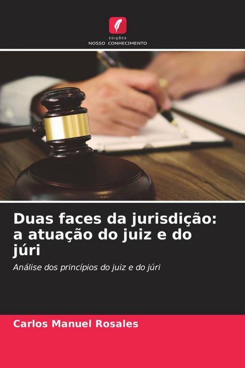 Produktbild: Duas faces da jurisdi&ccedil;&atilde;o: a atua&ccedil;&atilde;o do juiz e do j&uacute;ri