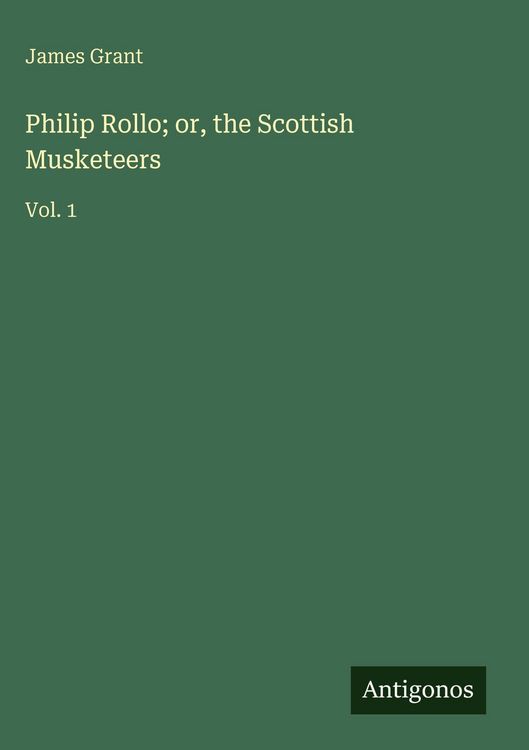 Produktbild: Philip Rollo; or, the Scottish Musketeers