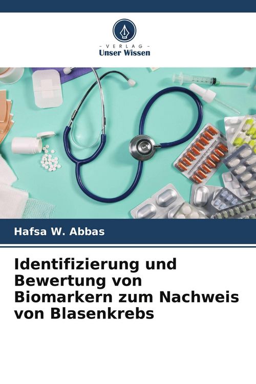 Produktbild: Identifizierung und Bewertung von Biomarkern zum Nachweis von Blasenkrebs