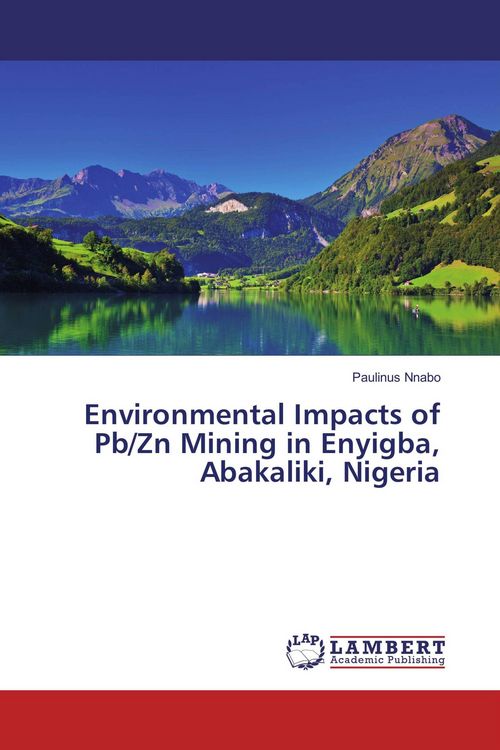 Produktbild: Environmental Impacts of Pb/Zn Mining in Enyigba, Abakaliki, Nigeria