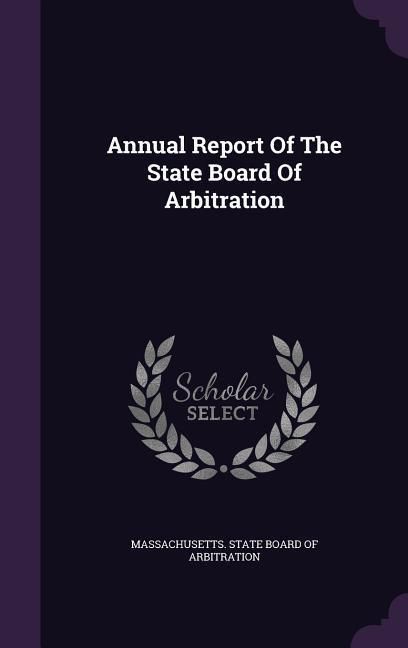 Produktbild: Annual Report Of The State Board Of Arbitration