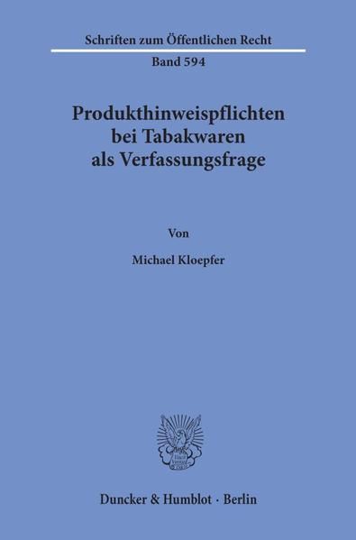 Produktbild: Produkthinweispflichten bei Tabakwaren als Verfassungsfrage.