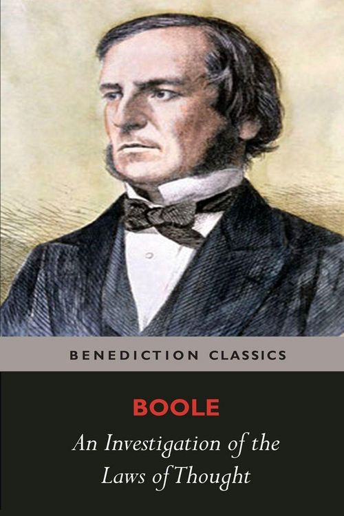 Produktbild: An Investigation of the Laws of Thought, on Which are Founded the Mathematical Theories of Logic and Probabilities