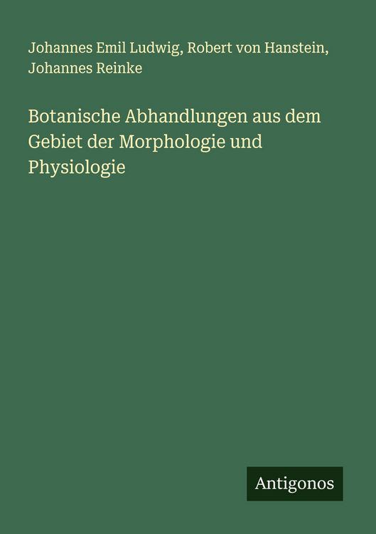 Produktbild: Botanische Abhandlungen aus dem Gebiet der Morphologie und Physiologie