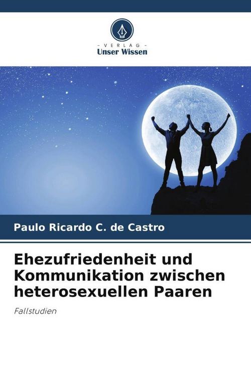 Produktbild: Ehezufriedenheit und Kommunikation zwischen heterosexuellen Paaren
