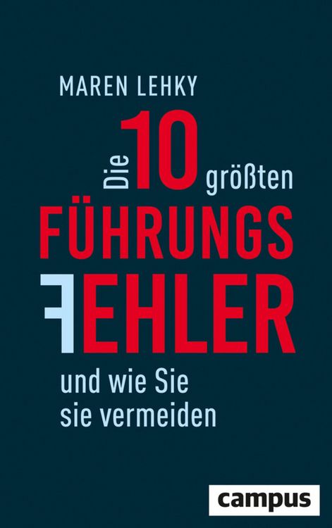 Produktbild: Die 10 gr&ouml;&szlig;ten F&uuml;hrungsfehler und wie Sie sie vermeiden