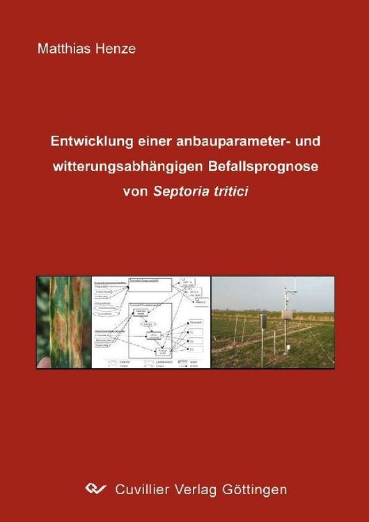 Produktbild: Entwicklung einer anbauparameter- und witterungsabh&auml;ngigen Befallsprognose von Septoria tritici