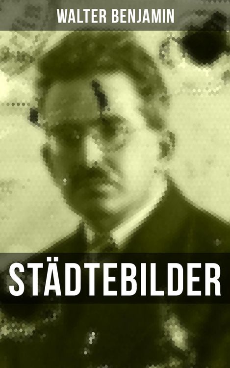 Produktbild: Walter Benjamin: St&auml;dtebilder