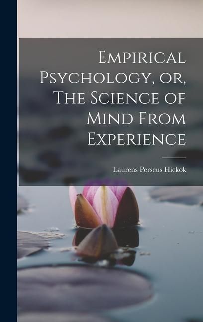 Produktbild: Empirical Psychology, or, The Science of Mind From Experience