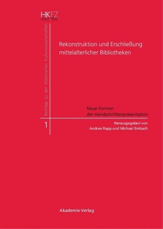 Produktbild: Rekonstruktion und Erschlie&szlig;ung mittelalterlicher Bibliotheken