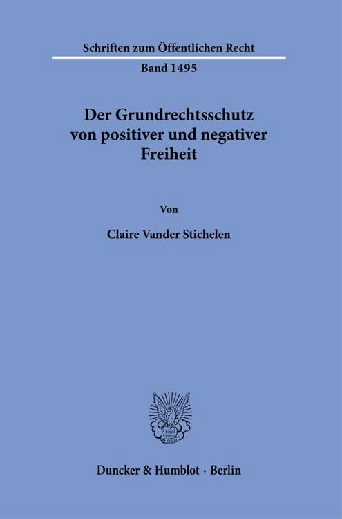 Produktbild: Der Grundrechtsschutz von positiver und negativer Freiheit.