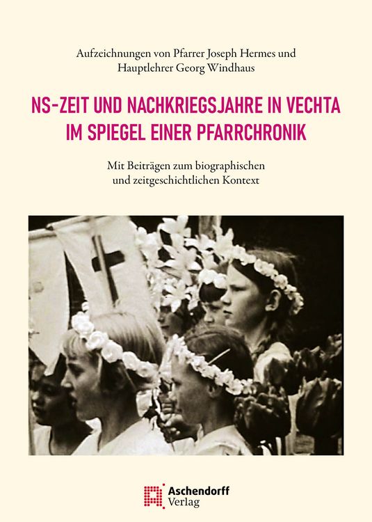 Produktbild: NS-Zeit und Nachkriegsjahre in Vechta im Spiegel einer Pfarrchronik