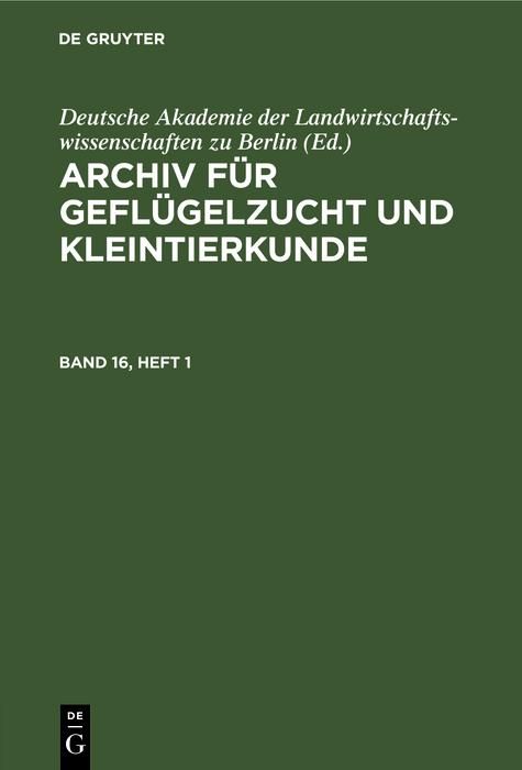 Produktbild: Archiv f&uuml;r Gefl&uuml;gelzucht und Kleintierkunde. Band 16, Heft 1