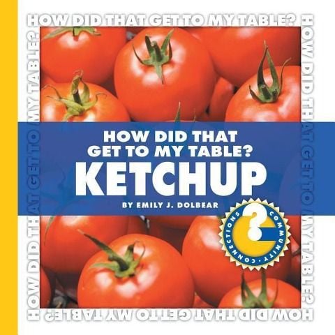 Produktbild: How Did That Get to My Table? Ketchup