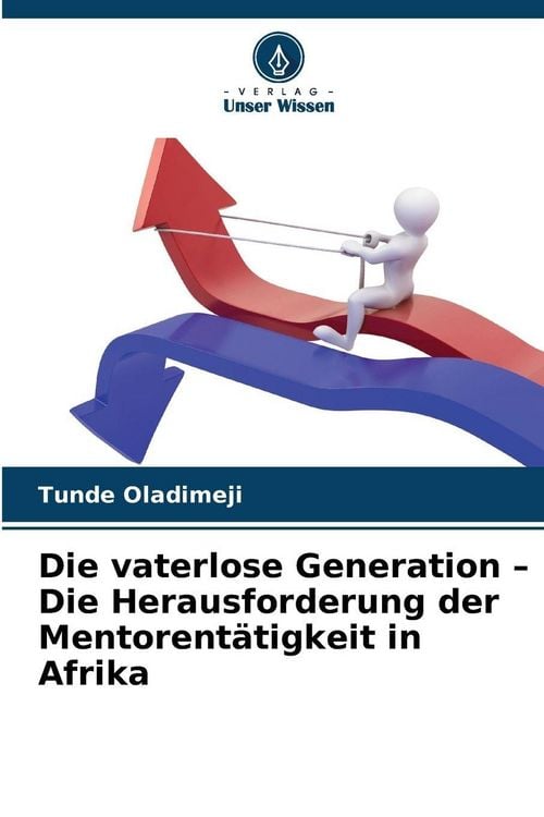 Produktbild: Die vaterlose Generation - Die Herausforderung der Mentorent&auml;tigkeit in Afrika