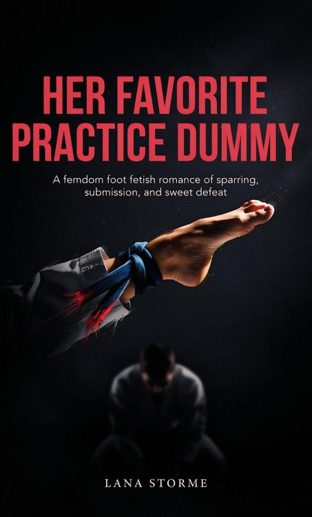 Produktbild: Her Favorite Practice Dummy: A femdom foot fetish romance of sparring, submission, and sweet defeat