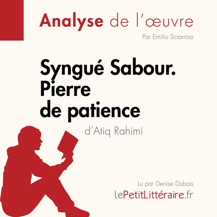 Produktbild: Syngu&eacute; Sabour. Pierre de patience d'Atiq Rahimi (Analyse de l'oeuvre)