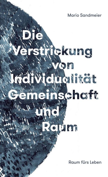 Produktbild: Die Verstrickung von Individualit&auml;t, Gemeinschaft und Raum