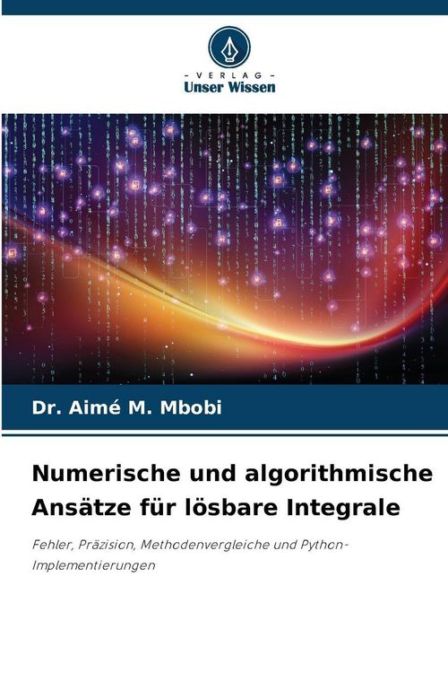 Produktbild: Numerische und algorithmische Ans&auml;tze f&uuml;r l&ouml;sbare Integrale