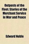 Produktbild: Outposts of the Fleet; Stories of the Merchant Service in War and Peace